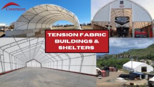 Covermore Shelters tension fabric buildings and shelters